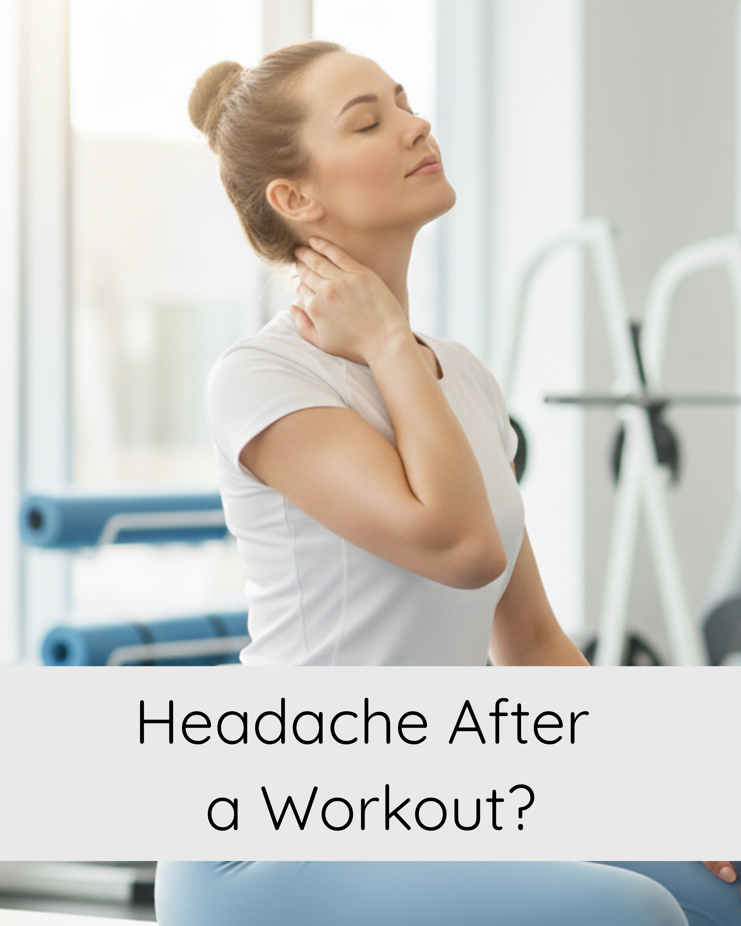 Woman relieving neck tension after workout in a gym — chiropractic insight into post-exercise headaches, Slovin Chiropractic Center Norwalk CT